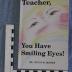 Teacher, You Have Smiling Eyes!