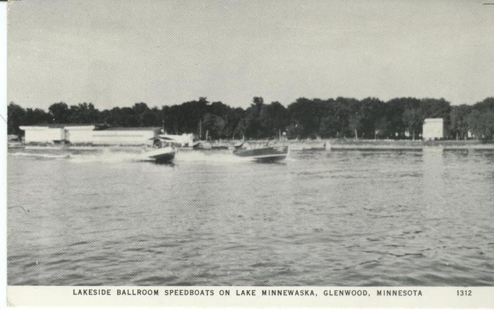 Lakeside Ballroom Speedboats on Lake Minnewaska, Glenwood, Minn.