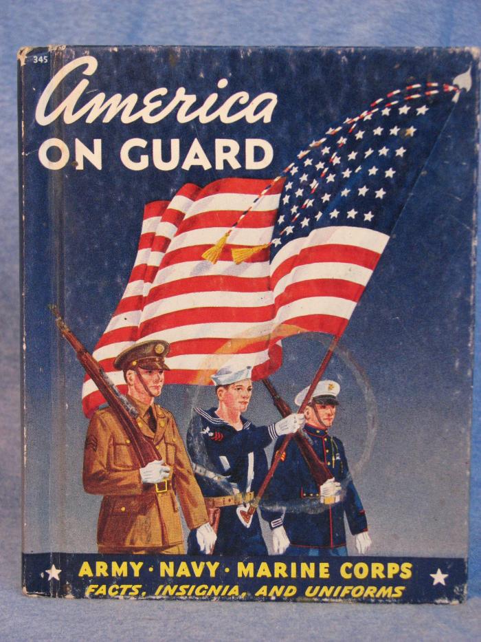 America On Guard; Army, Navy, Marine Corps Facts, Insignia, and Uniforms