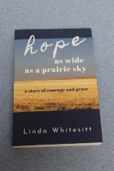 Hope as wide as a prairie sky; a story of courage and grace