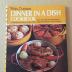 Betty Crocker's Dinner In A Dish Cookbook, 1973 