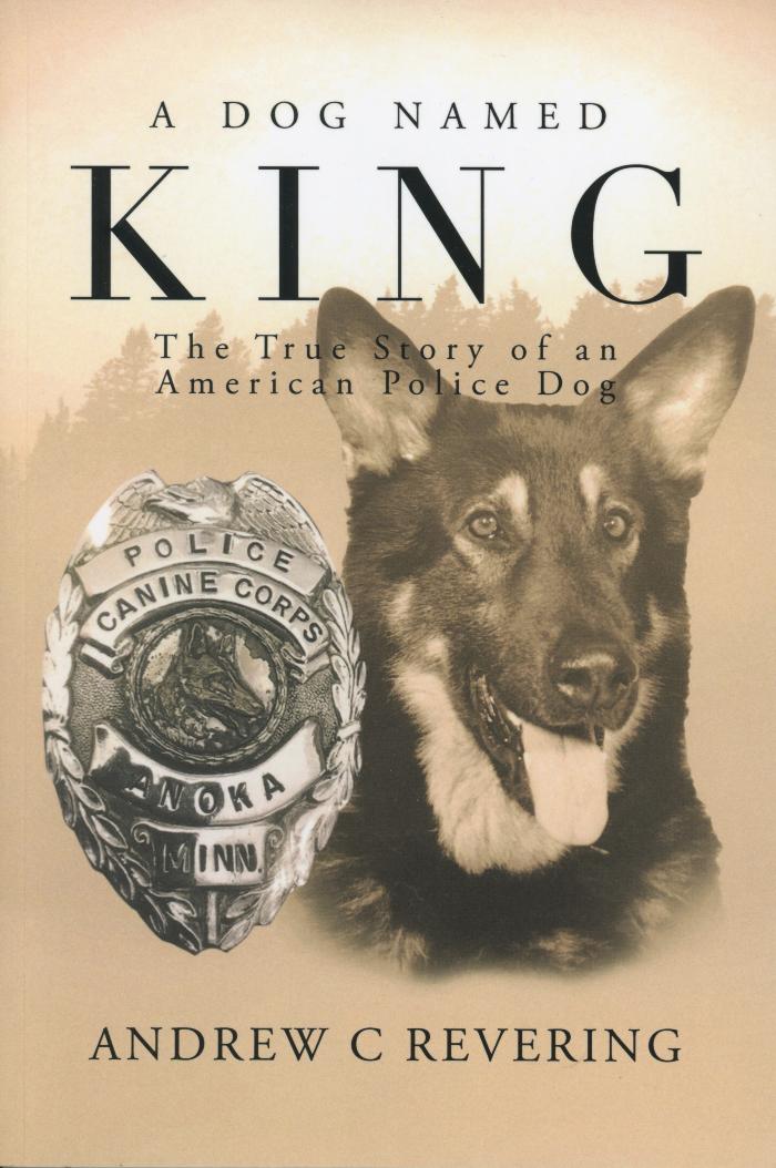 A Dog Named King: The True Story of an American Police Dog
