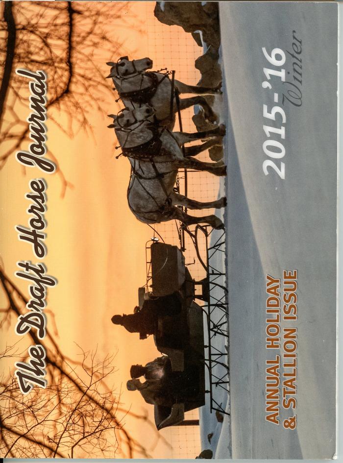 The Draft Horse Journal
Annual Holiday & Stallion Issue 2015-2016 Winter