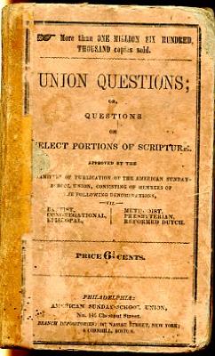 Union questions; or, Questions on select portions of Scripture, from the Old and New Testaments