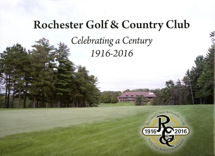Rochester Golf & Country Club: Celebrating a Century, 1916-2016