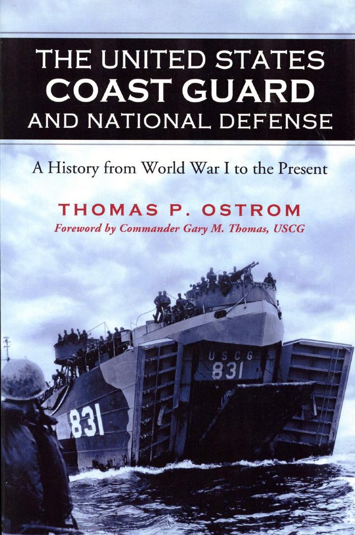 The United States Coast Guard and National Defense: A History from World war I to the Present