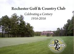 Rochester Golf & Country Club: Celebrating a Century, 1916-2016