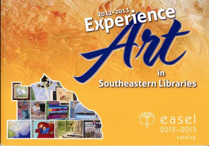 easel: Experience Art in Southeastern Libraries, 2012-2013