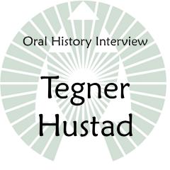 Oral History Interview with Tegner Hustad 1978