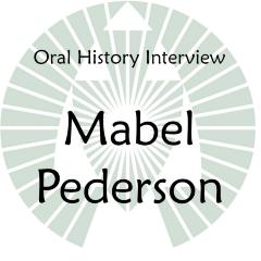 Oral History Interview with Mabel Pederson