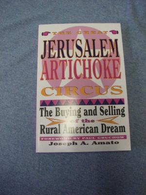 The Great Jerusalem Artichoke Circus: The Buying and Selling of the Rural American Dream
