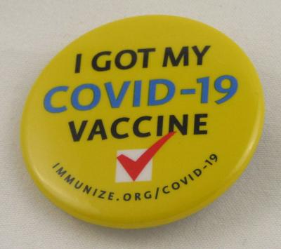 Pinback button, "I got my COVID-19 Vaccine"