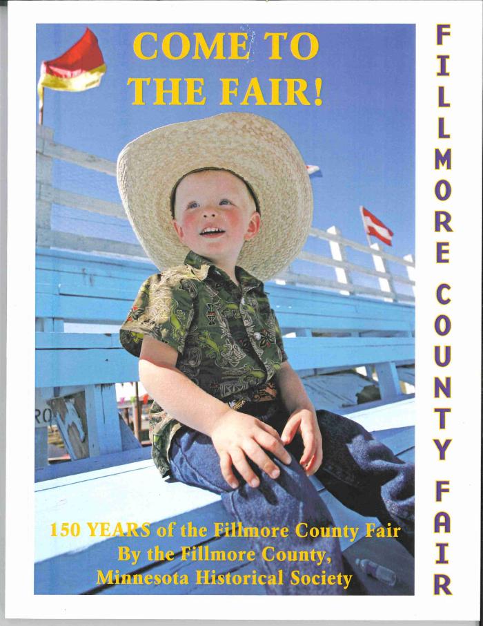 Come to the Fair  150 years of the Fillmore County Fair
