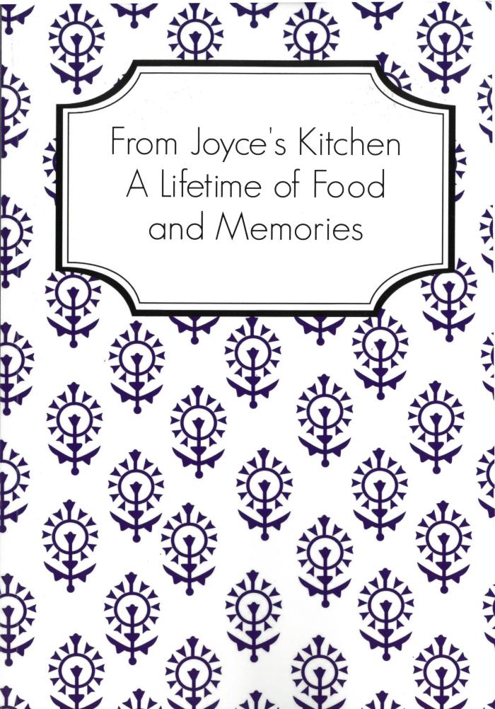 From Joyce's Kitchen A Lifetime of Food and Memories