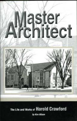 Master Architect: The Life and Works of Harold Crawford