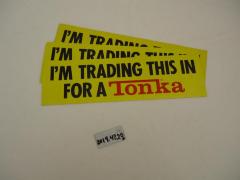 "Yes I'd Really Rather Have a Tonka" Bumper Sticker