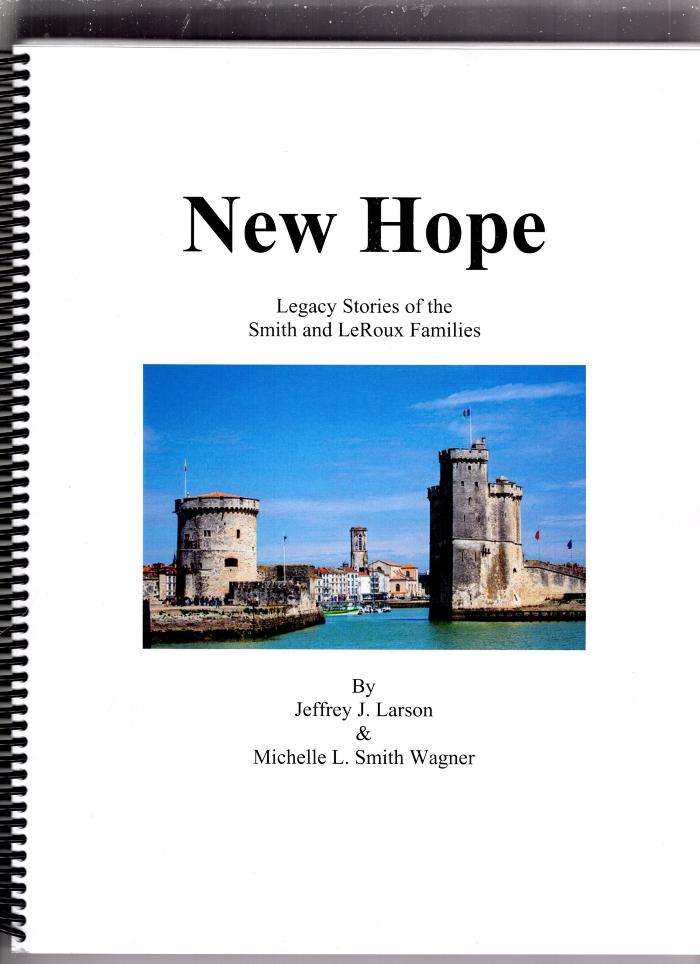 New Hope, Legacy Stories of the Smith and LeRoux Families