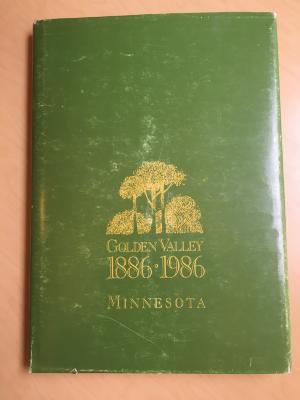 Golden Valley: A History of a Minnesota City, 1886 - 1986