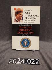 In tribute to John Fitzgerald Kennedy: a Memorial Edition of what the President does all day by Roy Hoops