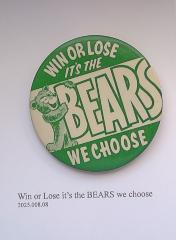Win or Lose it's the BEARS we choose