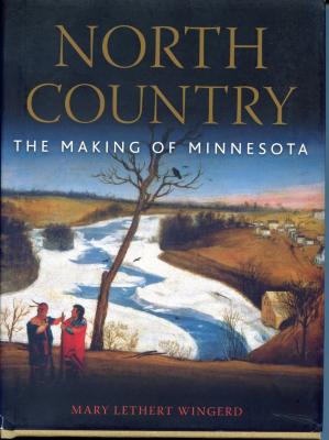 North Country   The making of Minnesota