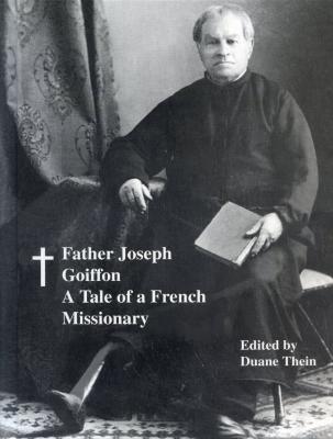 Father Joseph Goiffon  A Tale of a French Missionary