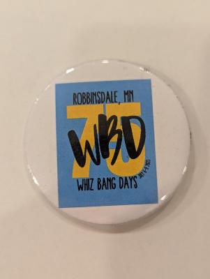 Promotional Button for Robbinsdale Whiz Bang Day, 2023
