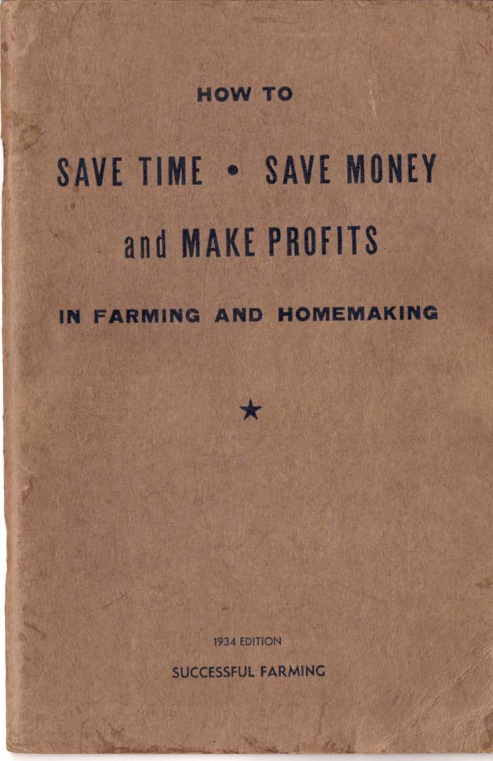 How to Save Time, Save Money and Make Profits In Farming and Homemaking