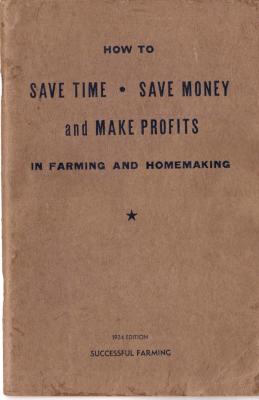 How to Save Time, Save Money and Make Profits In Farming and Homemaking