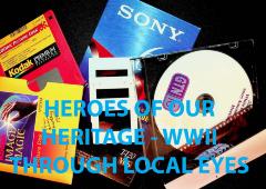 Heroes of our Heritage - WWII through Local Eyes, Robert Reif, Richard Chase