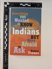 Everything You Wanted to Know About Indians But Were Afraid to Ask 
