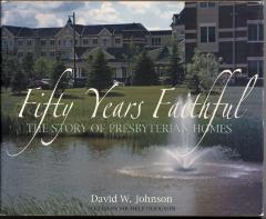 Fifty Years Faithful, the Story of Presbyterian Homes