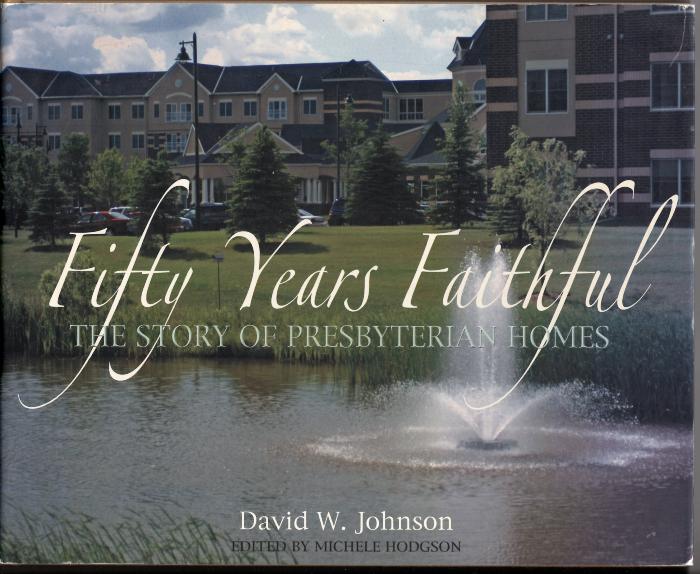 Fifty Years Faithful, the Story of Presbyterian Homes