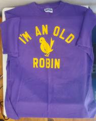 T-shirt, "I'm an Old Robin," undated
