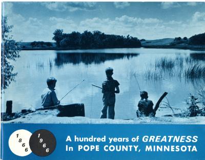 A hundred years of Greatness in Pope County, Minnesota