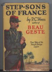 Step-Sons of France; True Tales of the French Foreign Legion