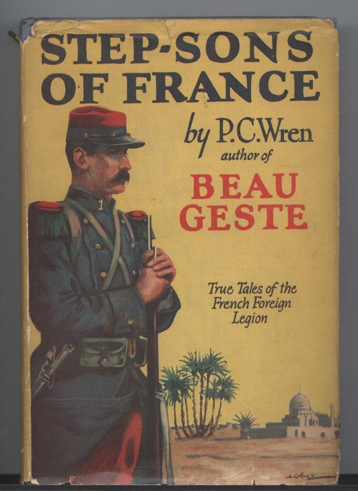 Step-Sons of France; True Tales of the French Foreign Legion
