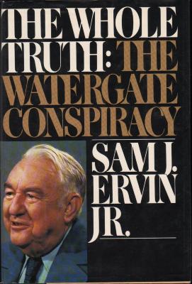 The Whole Truth: The Watergate Conspiracy