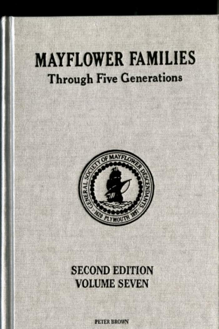 Mayflower Families Through Five Generations, Descendants of the Pilgrims Who Landed at Plymouth, Mass. December 1620